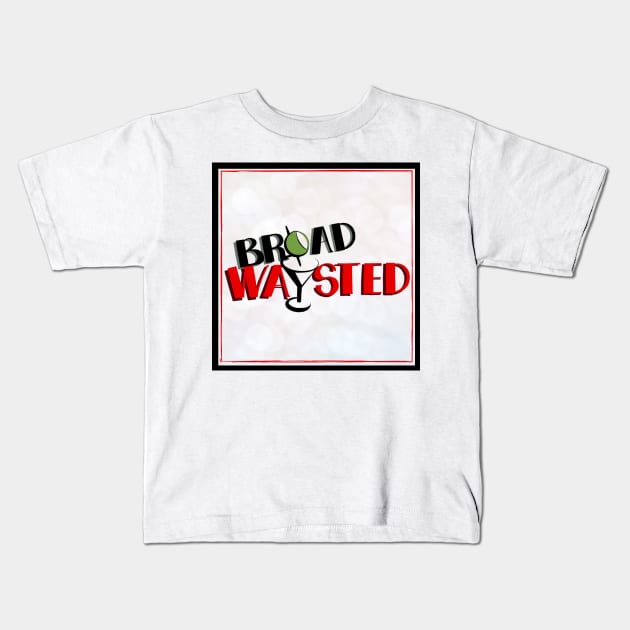 Broadwaysted! Logo (with border) Kids T-Shirt by Broadwaysted!